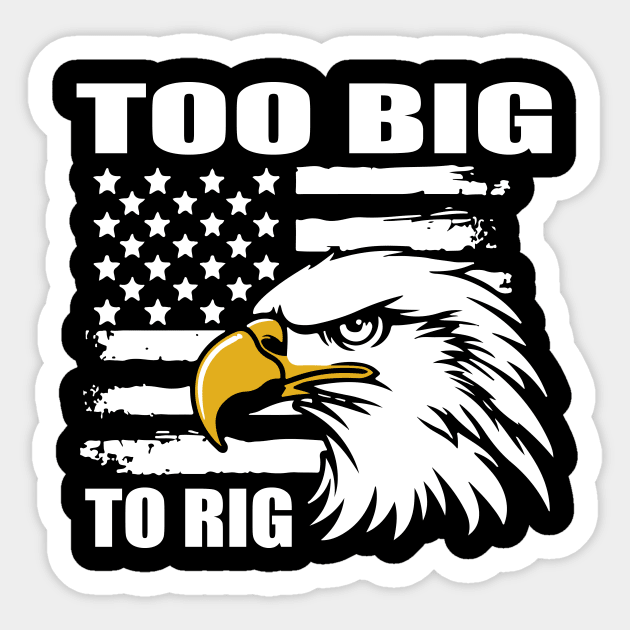 Too Big To rig 2024 Sticker by Sabahmd